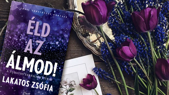 A tudatos teremtésről írt könyvet Lakatos Zsófia